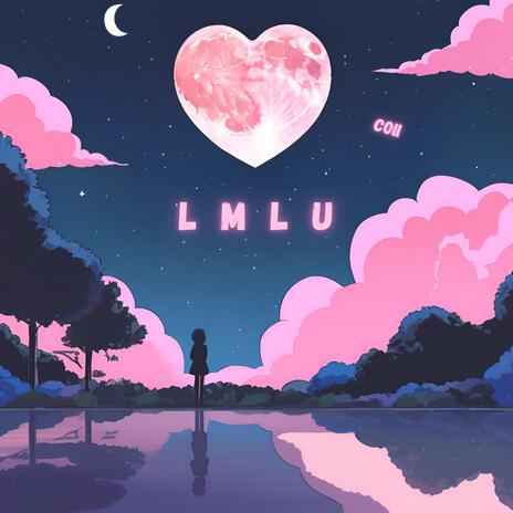 L.M.L.U. | Boomplay Music