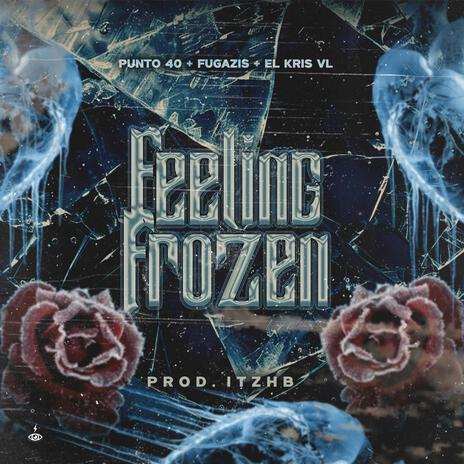 Frozen Feeling ft. El Kris VL & Fugazis | Boomplay Music