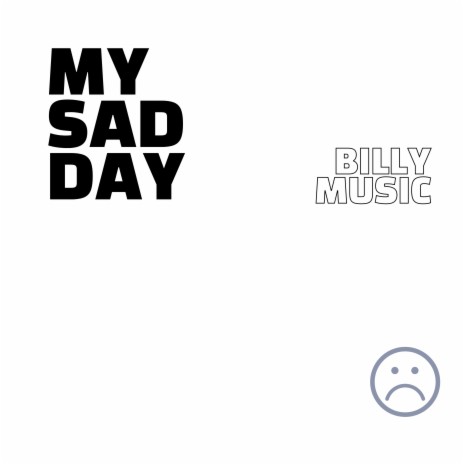 My Sad Day | Boomplay Music