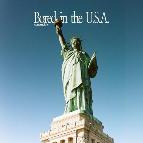 Bored in the U.S.A. | Boomplay Music