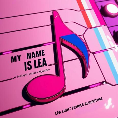 My Name is LEA | Boomplay Music