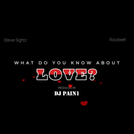 What Do You Know About Love ft. Rocdwell | Boomplay Music
