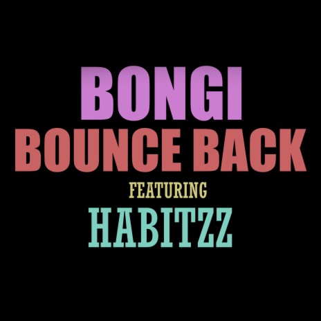 Bounce Back ft. Habitzz | Boomplay Music