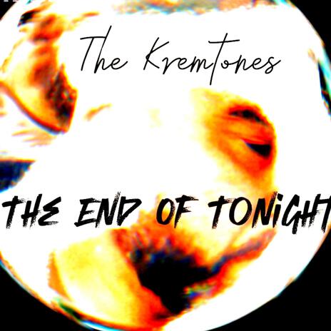 The end of tonight | Boomplay Music