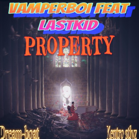 Property (Extended Version) ft. Dream-Boat, Lastkid & kentro stlvz | Boomplay Music