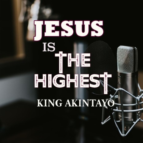 Jesus Is the Highest (Acapella) | Boomplay Music
