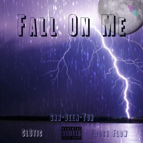 Fall On Me ft. Cl3ctic, Gar-Deen-Yuh & Frost Flow | Boomplay Music