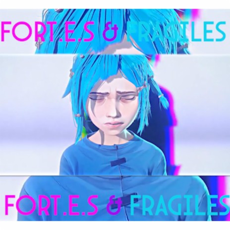 Fort.e.s & Fragiles | Boomplay Music