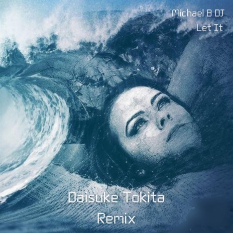 Let It (Daisuke Tokita Remix) ft. Daisuke Tokita | Boomplay Music