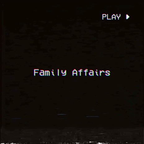 Family Affairs | Boomplay Music