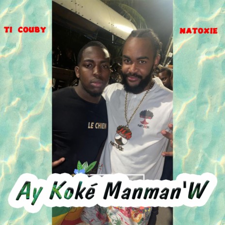 Ay koké manman'w ft. Natoxie | Boomplay Music