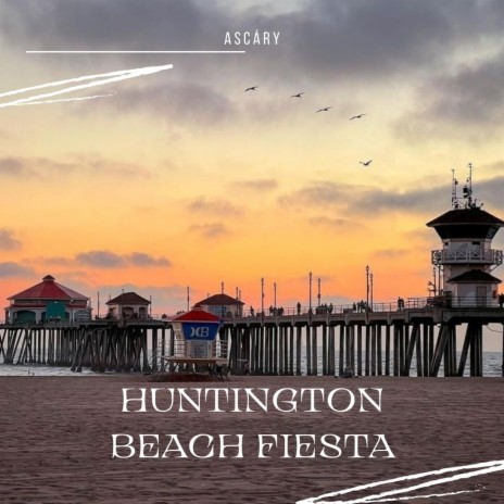 Huntington Beach Fiesta | Boomplay Music