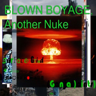 BLOWN BOYAGE, Another Nuke