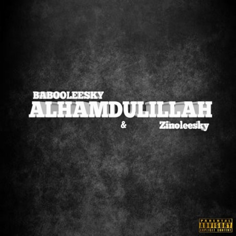 ALHAMDULILLAH (feat. Zinoleesky) | Boomplay Music