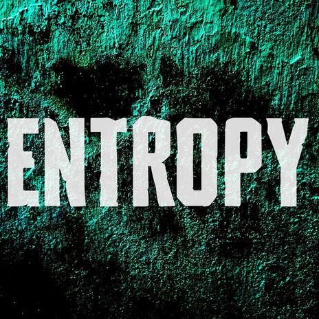 Entropy | Boomplay Music