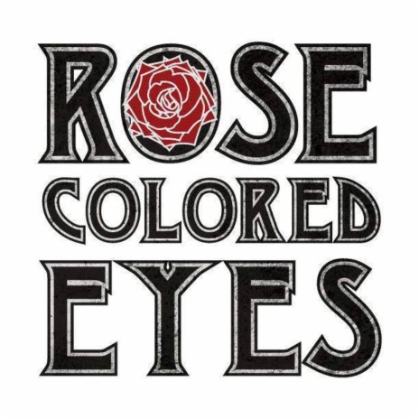 Rose Colored Eyes | Boomplay Music