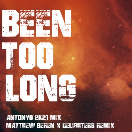 Been too long (Matthew Beren & Delighters Remix) | Boomplay Music