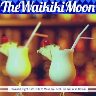 Hawaiian Night Cafe Bgm to Make You Feel Like You're in Hawaii