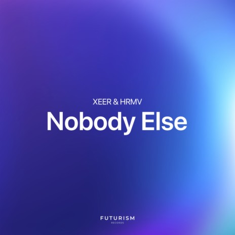 Nobody Else ft. HRMV | Boomplay Music