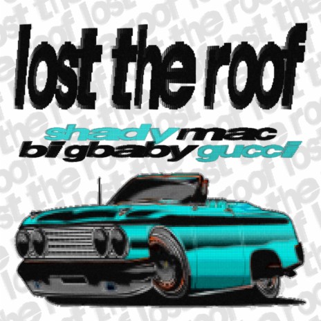 LostTheRoof ft. BIGBABYGUCCI | Boomplay Music