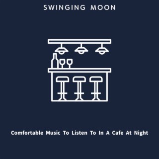Comfortable Music to Listen to in a Cafe at Night