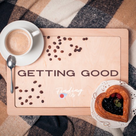 Getting Good ft. Chad Graham | Boomplay Music