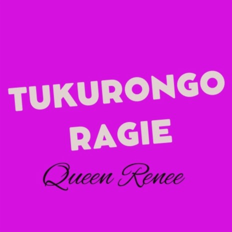 Tukurongoragie | Boomplay Music