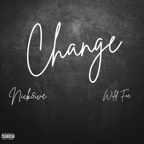 Change ft. Wild Foe | Boomplay Music