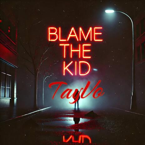 Blame the kid | Boomplay Music