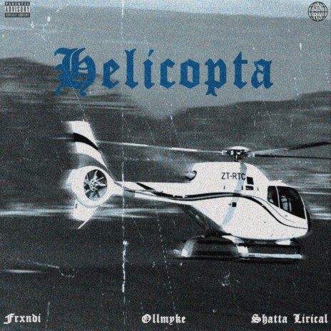 Helicopta ft. Shatta Lirical, Ollmyke & Gxth Prince
