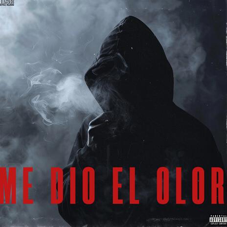 ME DIO EL OLOR | Boomplay Music