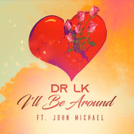 I'll Be Around ft. John Michael | Boomplay Music