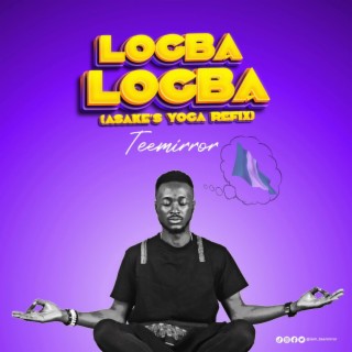 LOGBA LOGBA (Asake’s Yoga Refix) | Boomplay Music