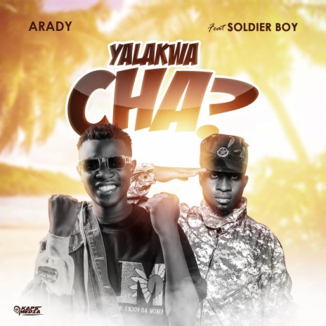 Yalakwa Cha ft. Soldier Boy | Boomplay Music