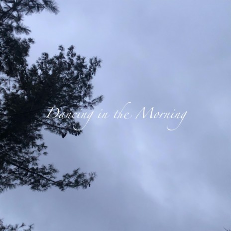 Dancing in the Morning | Boomplay Music