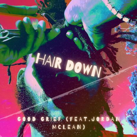 Hair Down ft. Jordan McLean | Boomplay Music