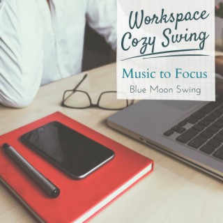 Workspace Cozy Swing - Music to Focus