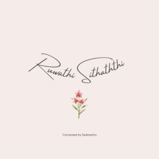 Ruwathi Sithaththi (feat. Sadeeptha)