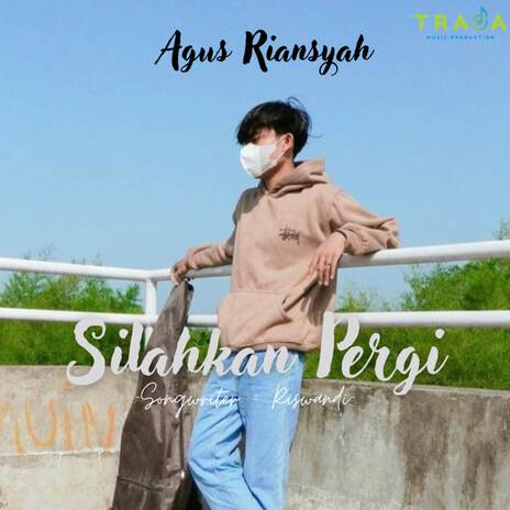 Silahkan Pergi | Boomplay Music