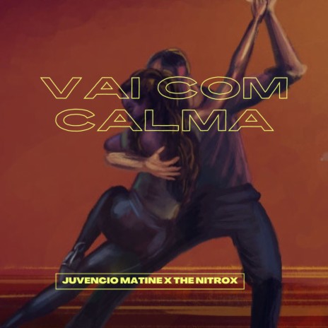 Vai Com Calma ft. The Nitrox | Boomplay Music