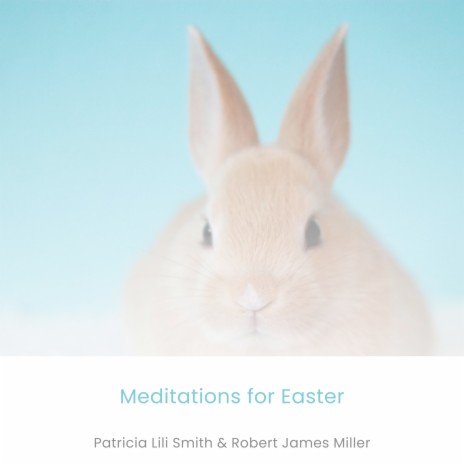 Meditations for Easter by Lili ft. Robert James Miller