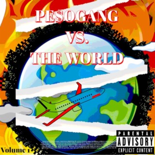 Pe$oGang Vs. The World