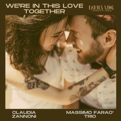 We're in this love together ft. Massimo Faraò Trio | Boomplay Music