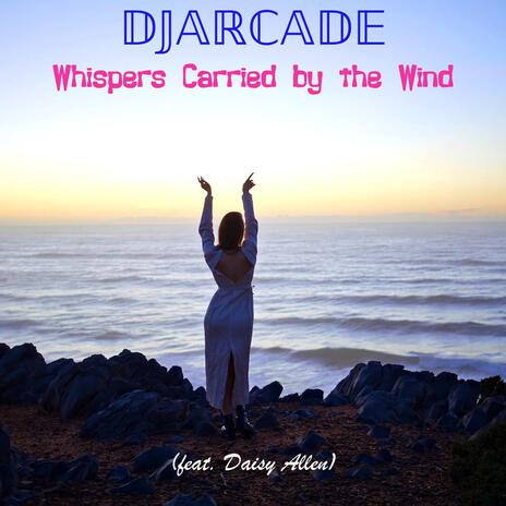 Whispers Carried by the Wind (feat. Daisy Allen) | Boomplay Music