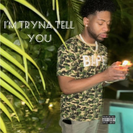 I'm Tryna Tell You | Boomplay Music