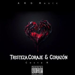 Tristeza,Coraje & Corazón