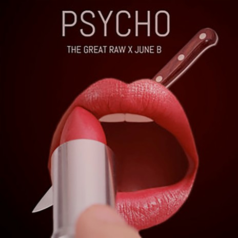 Psycho ft. The Great Raw | Boomplay Music