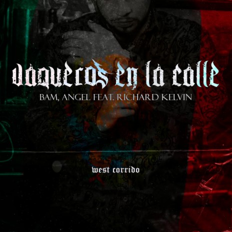 Vaqueros En La Calle ft. AAngel & Richard Kelvin | Boomplay Music