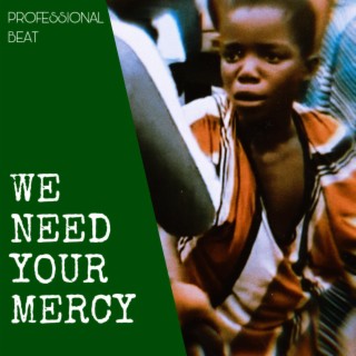 We Need Your Mercy (small Alfulany)