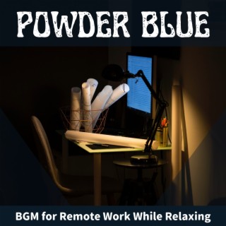 Bgm for Remote Work While Relaxing